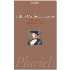 Carrère d’Encausse : Catherine II. Un âge d’or pour la Russie