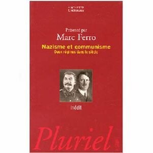 Ferro Marc : Nazisme et communisme. Deux régimes dans un siècle