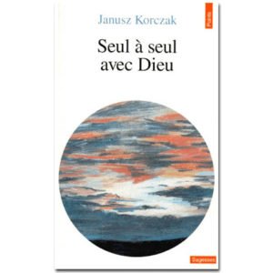 Korczak Janusz : Seul à seul avec Dieu