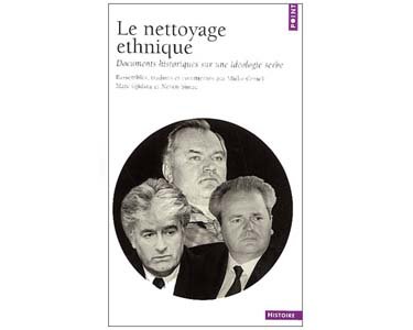 Nettoyage ethnique. Documents historiques sur l’idéologie serbe