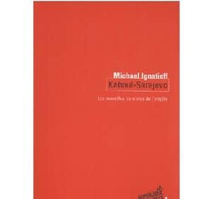 Ignatieff Michael : Kaboul-Sarajevo. Les nouvelles frontières ..