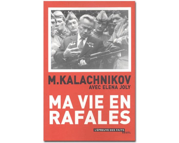 Mikhaïl KALACHNIKOV : 'Ma vie en rafales'