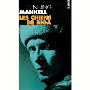 Mankell Henning : Les chiens de Riga