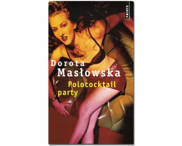 Maslowska Dorota : Polococktail Party