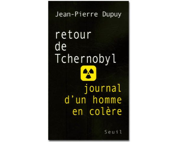 Retour de Tchernobyl. Journal d'un homme en colère