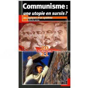 Buton Philippe : Communisme, une utopie en sursis ? Logiques …