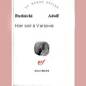 Rudnicki Adolf : Hier soir à Varsovie