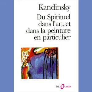 Kandinsky Wassily : Du spirituel dans l’art et dans la peinture