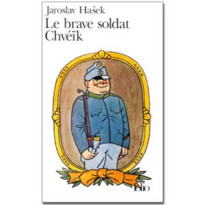 Hasek Jaroslav : Le brave soldat Chvéïk