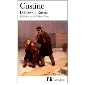 Marquis de Custine : Lettres de Russie. La Russie en 1839