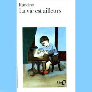 Kundera Milan : La Vie est ailleurs