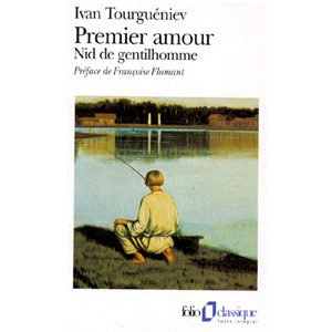 Tourguéniev Ivan : PREMIER AMOUR. Nid de gentilhomme