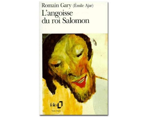 GARY Romain : L'Angoisse du roi Salomon