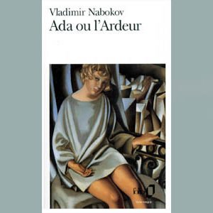 NABOKOV Vladimir : Ada ou L’ardeur. Chronique familiale