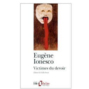 Ionesco Eugène : Victimes du devoir