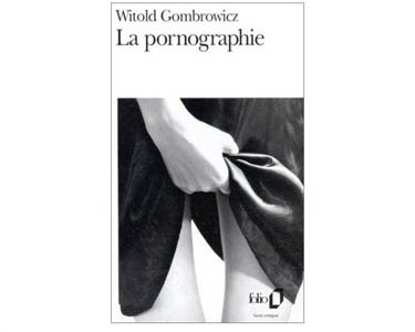 Gombrowicz Witold : La pornographie