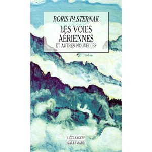 PASTERNAK Boris : Les voies aériennes. Et autres nouvelles Roman