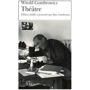 Gombrowicz Witold : Théâtre : Yvonne..Le mariage. L’histoire…