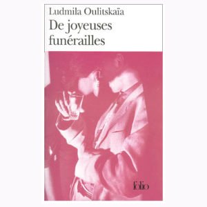 OULITSKAIA Ludmila : De joyeuses funérailles Folio