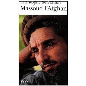 De Ponfilly Christophe : Massoud l’Afghan