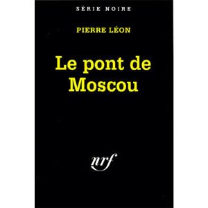 Léon Pierre : Le pont de Moscou