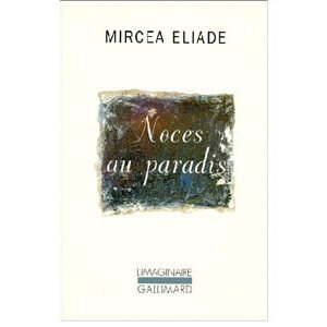 Eliade Mircea : Noces au paradis