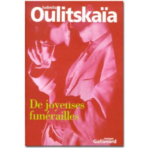 OULITSKAIA Ludmila : De joyeuses funérailles