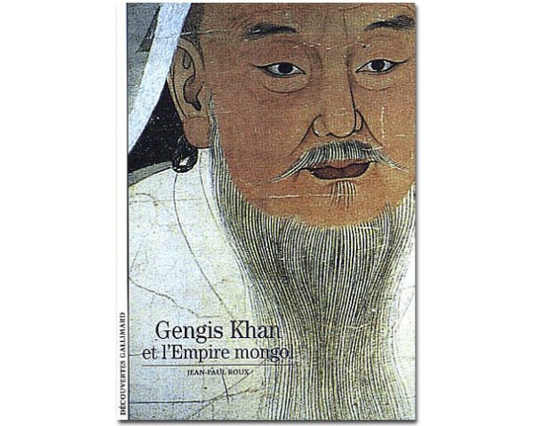 Jean-Paul ROUX : Gengis Khan et l'Empire Mongol