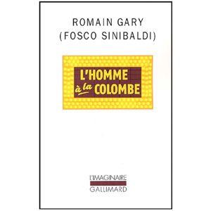 GARY Romain : L’homme à la colombe (Fosco sinibaldi)