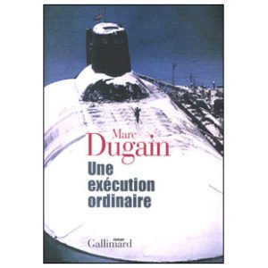 Dugain Marc : Une exécution ordinaire