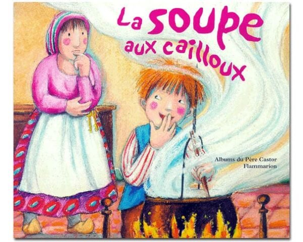 Vieille légende russe : La soupe aux cailloux