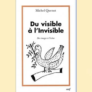 Du visible à l’Invisible. Des images à l’icône