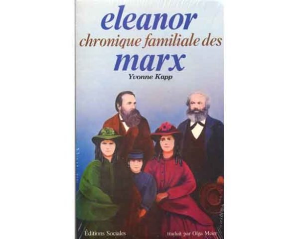 ELEANOR, CHRONIQUE FAMILIALE DES MARX 1855-1883