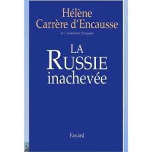 Carrère d’Encausse : La Russie inachevée