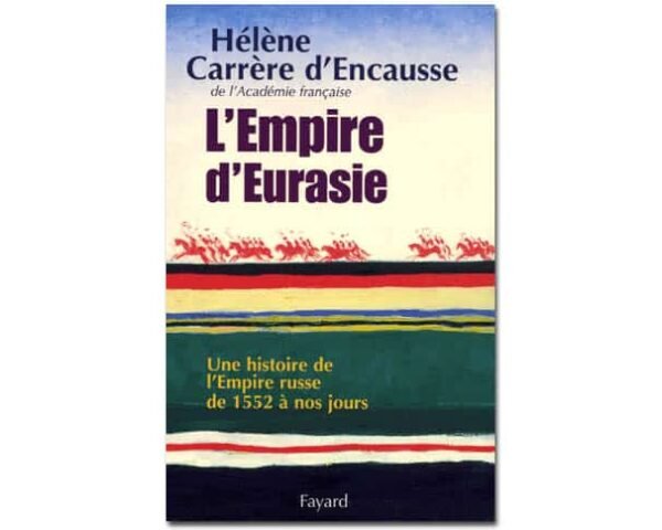 Carrère d'Encausse : L'Empire d'Eurasie...Empire russe de 1552