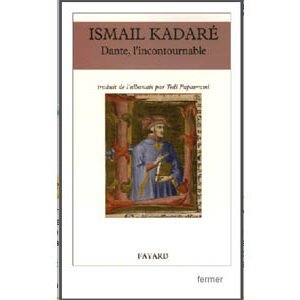 KADARE Ismaïl:Dante l’incontournable Brève histoire de l’Albanie