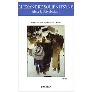 Soljénitsyne Alexandre : Aime la révolution! (A1)