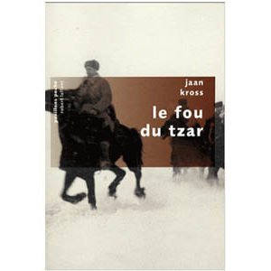 Kross Jaan : Le fou du Tzar (Tsar)