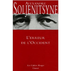 Soljénitsyne Alexandre : L’Erreur de l’Occident