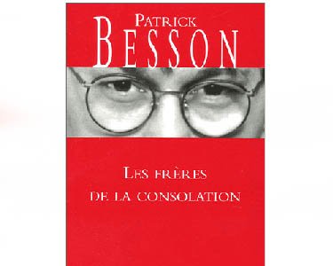 Besson Patrick : Les Frères de la consolation