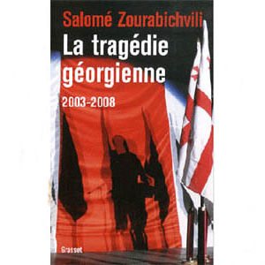 Zourabichvili Salomé : La tragédie géorgienne 2003-2008