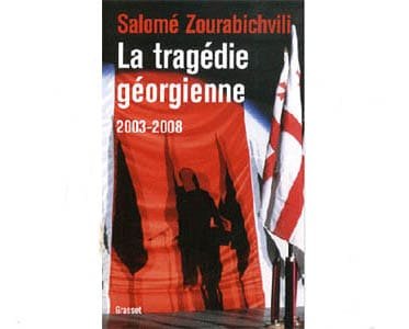 Zourabichvili Salomé : La tragédie géorgienne 2003-2008