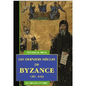 Les derniers siècles de Byzance 1261-1453