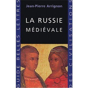 Arrignon Jean-Pierre : La Russie médiévale