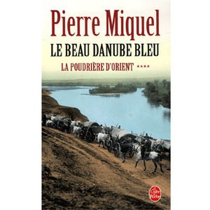 Miquel Pierre : La Poudrière d’Orient : Le Beau Danube Bleu