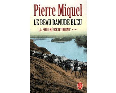 Miquel Pierre : La Poudrière d’Orient : Le Beau Danube Bleu