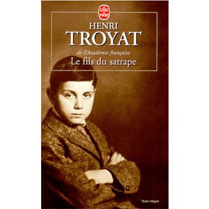 TROYAT Henri : Le fils du satrape. Récit