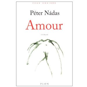 Péter Nàdas : Amour