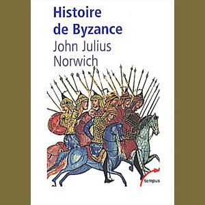 Norwich John-Julius  : Histoire de Byzance. 330-1453