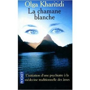 La chamane blanche. L’initiation d’une psychiatre à la médecine